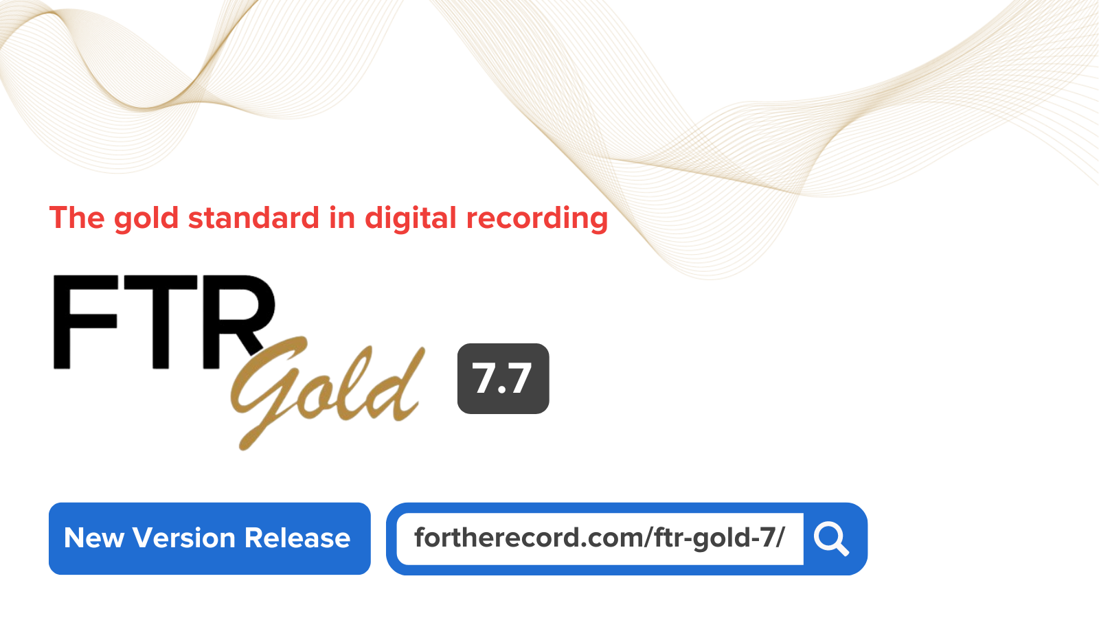 FTR Gold Version 7.7 Release | For The Record Release Notes